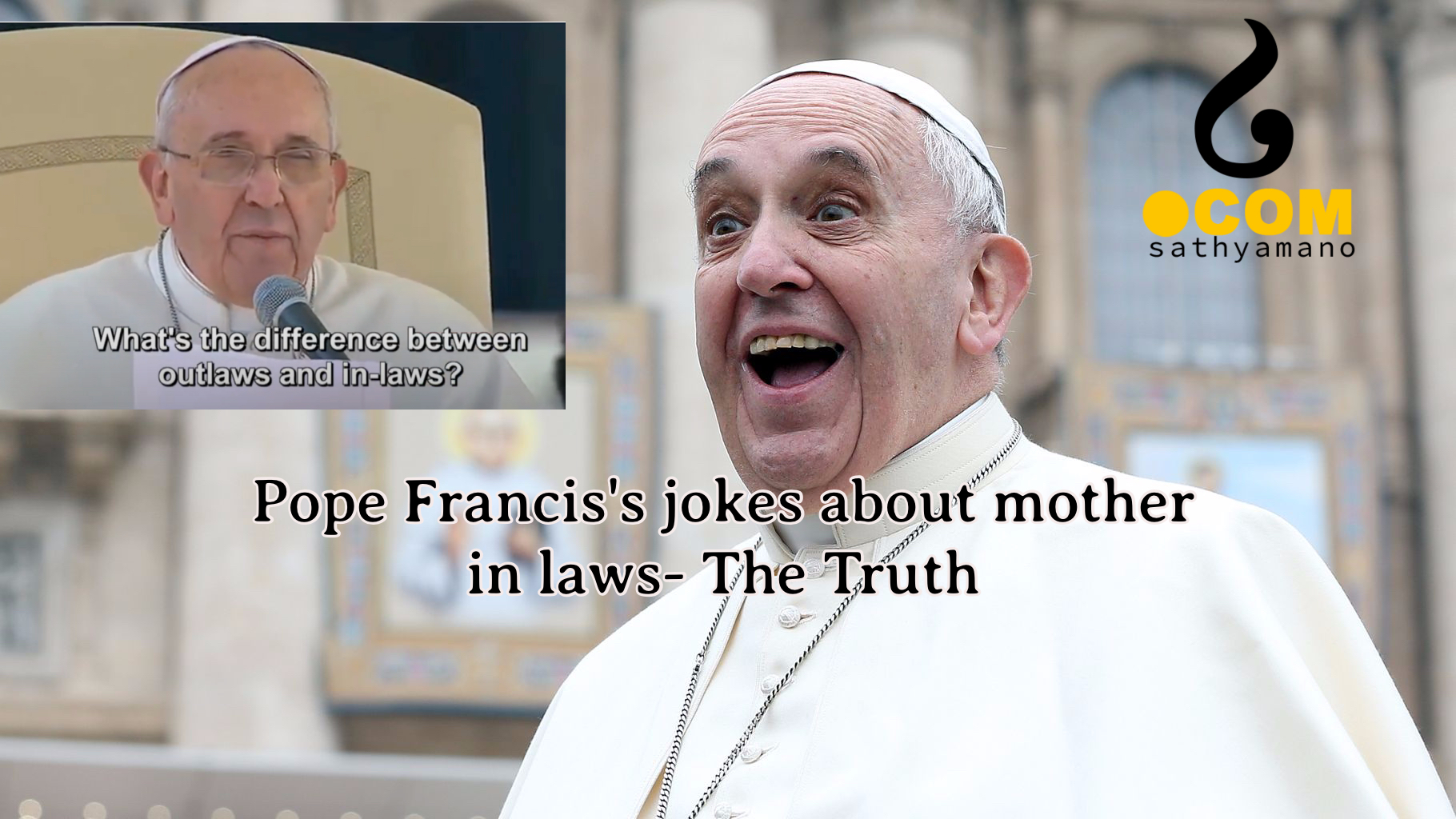 Pope Francis’s joke about mother-in-laws: The Truth